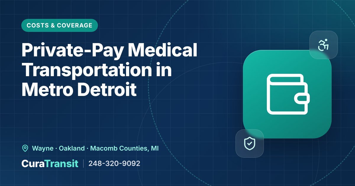 Private-pay wheelchair and ambulatory medical transportation in Metro Detroit